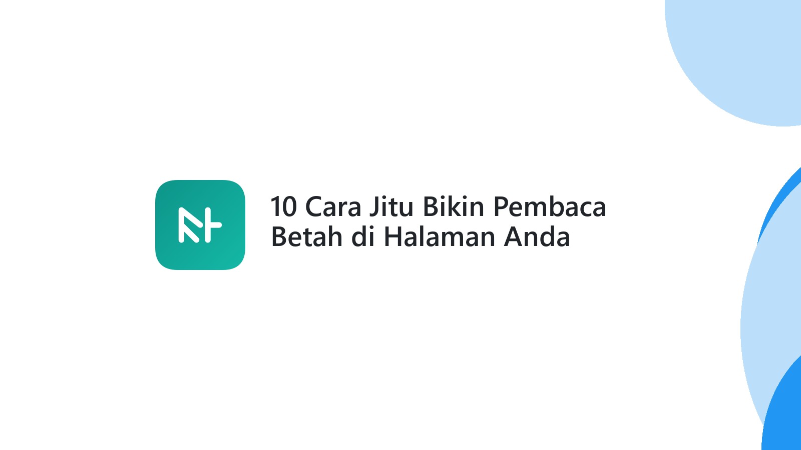 10 Cara Jitu Bikin Pembaca Betah di Halaman Anda