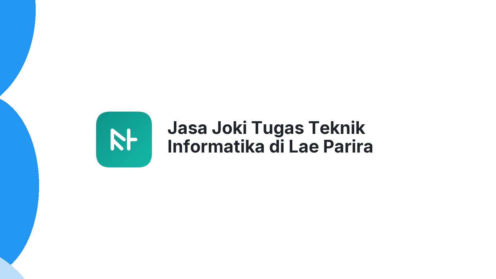 Jasa Joki Tugas Teknik Informatika di Lae Parira