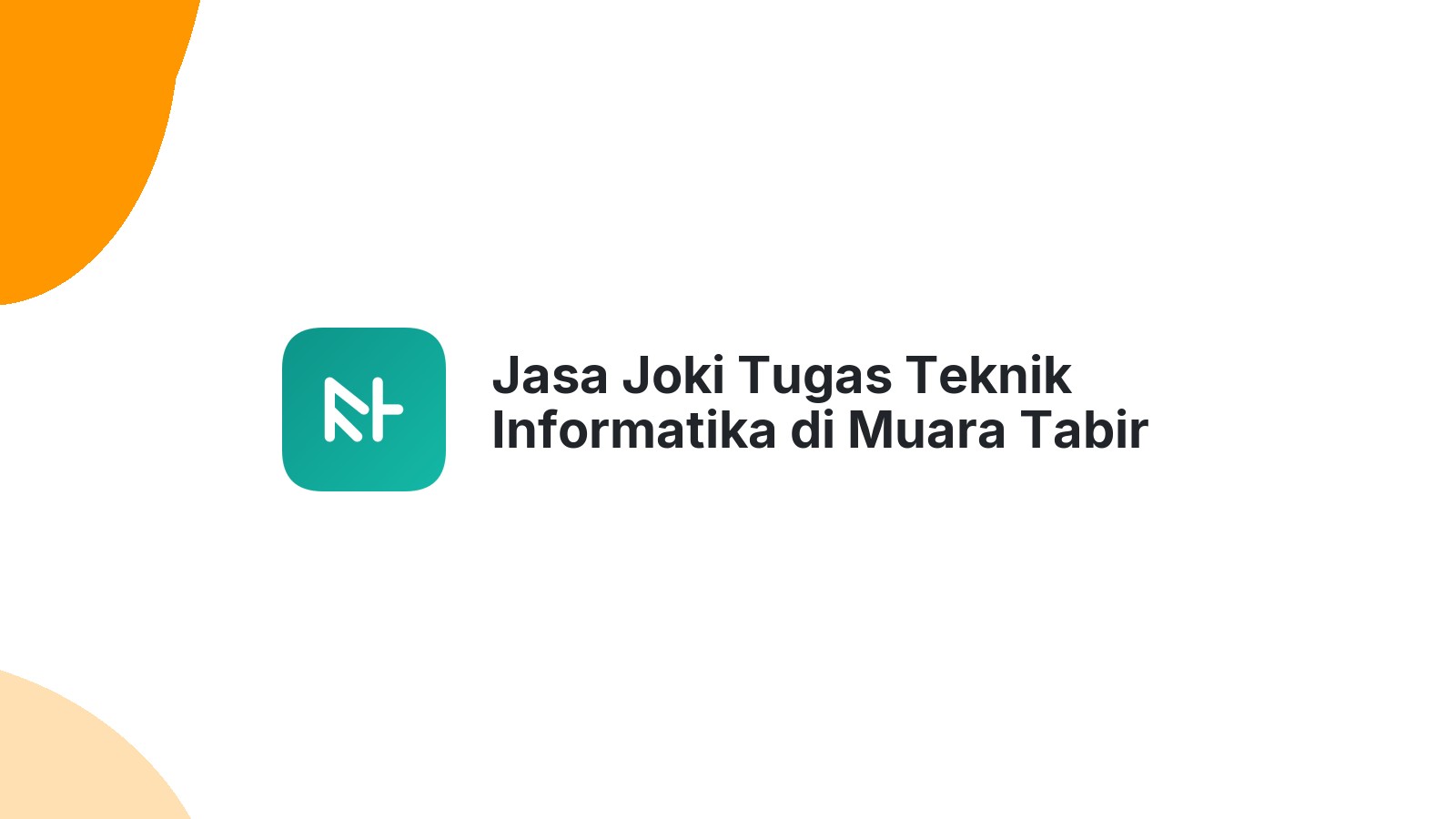 Jasa Joki Tugas Teknik Informatika di Muara Tabir