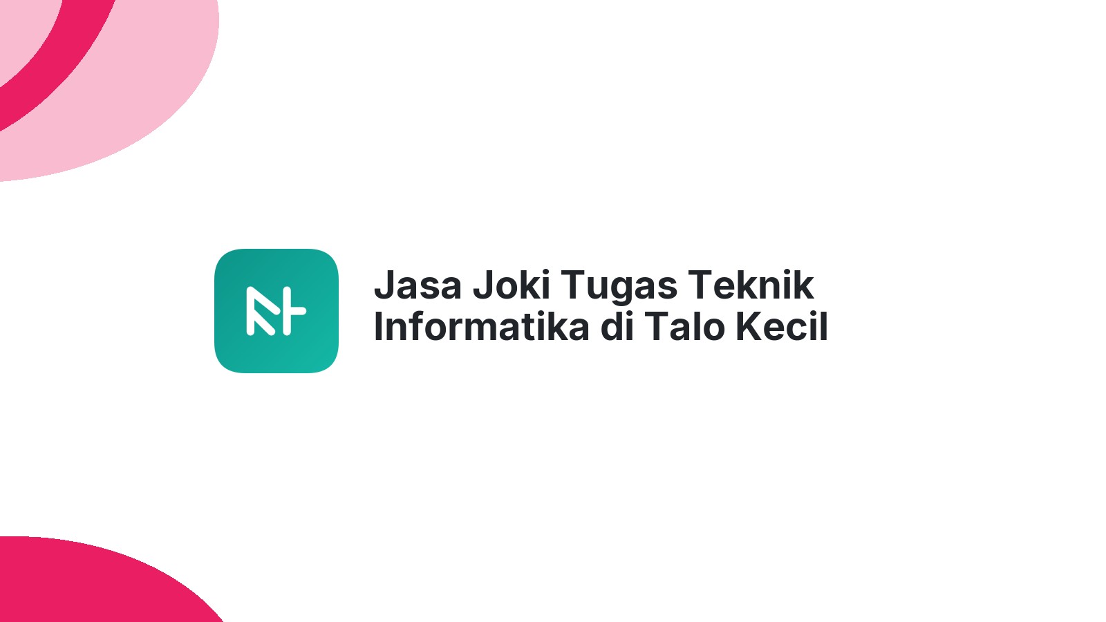 Jasa Joki Tugas Teknik Informatika di Talo Kecil