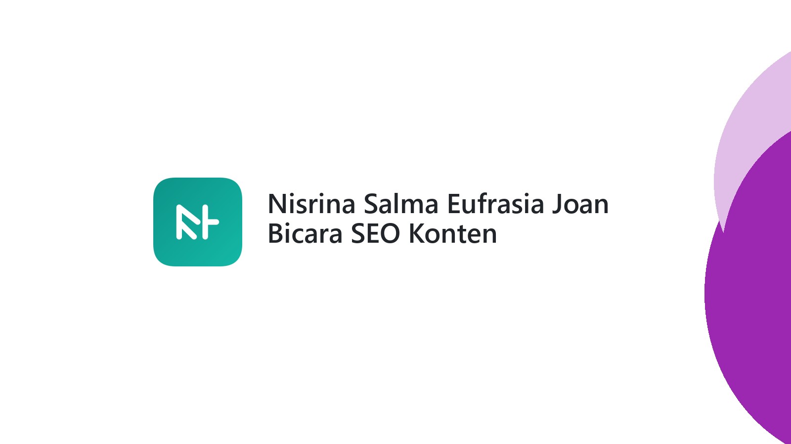 Nisrina Salma Eufrasia Joan Bicara SEO Konten
