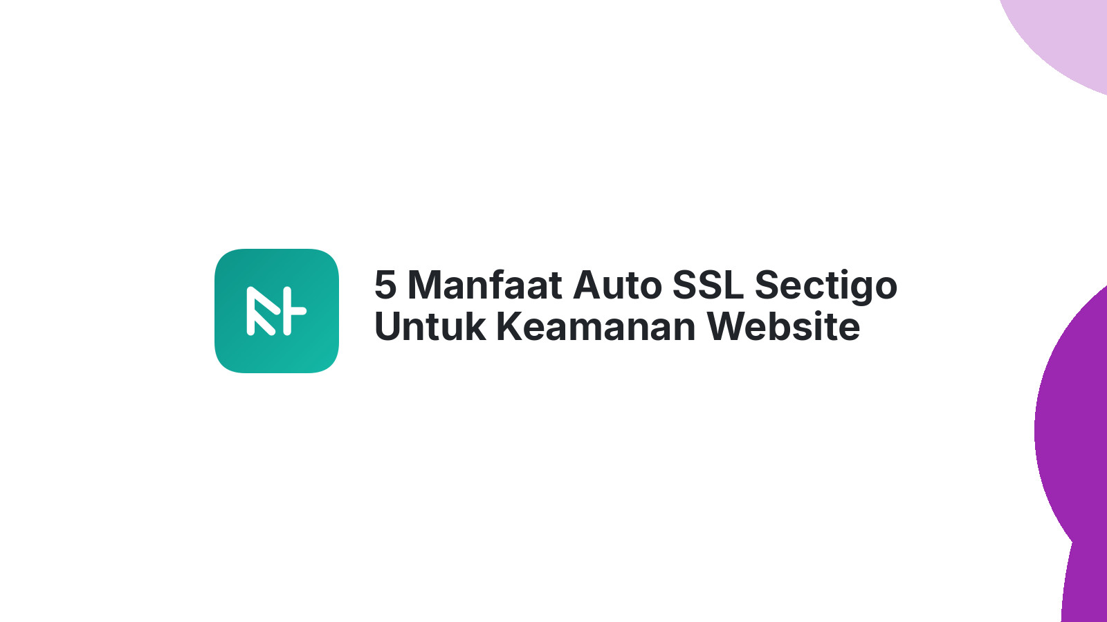 5 Manfaat Auto SSL Sectigo Untuk Keamanan Website Anda