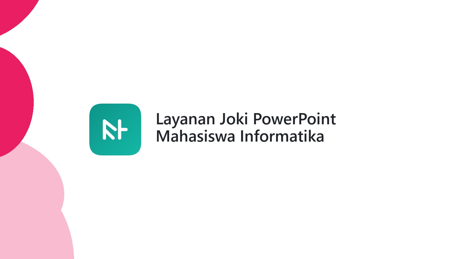 Layanan Joki PowerPoint Mahasiswa Informatika