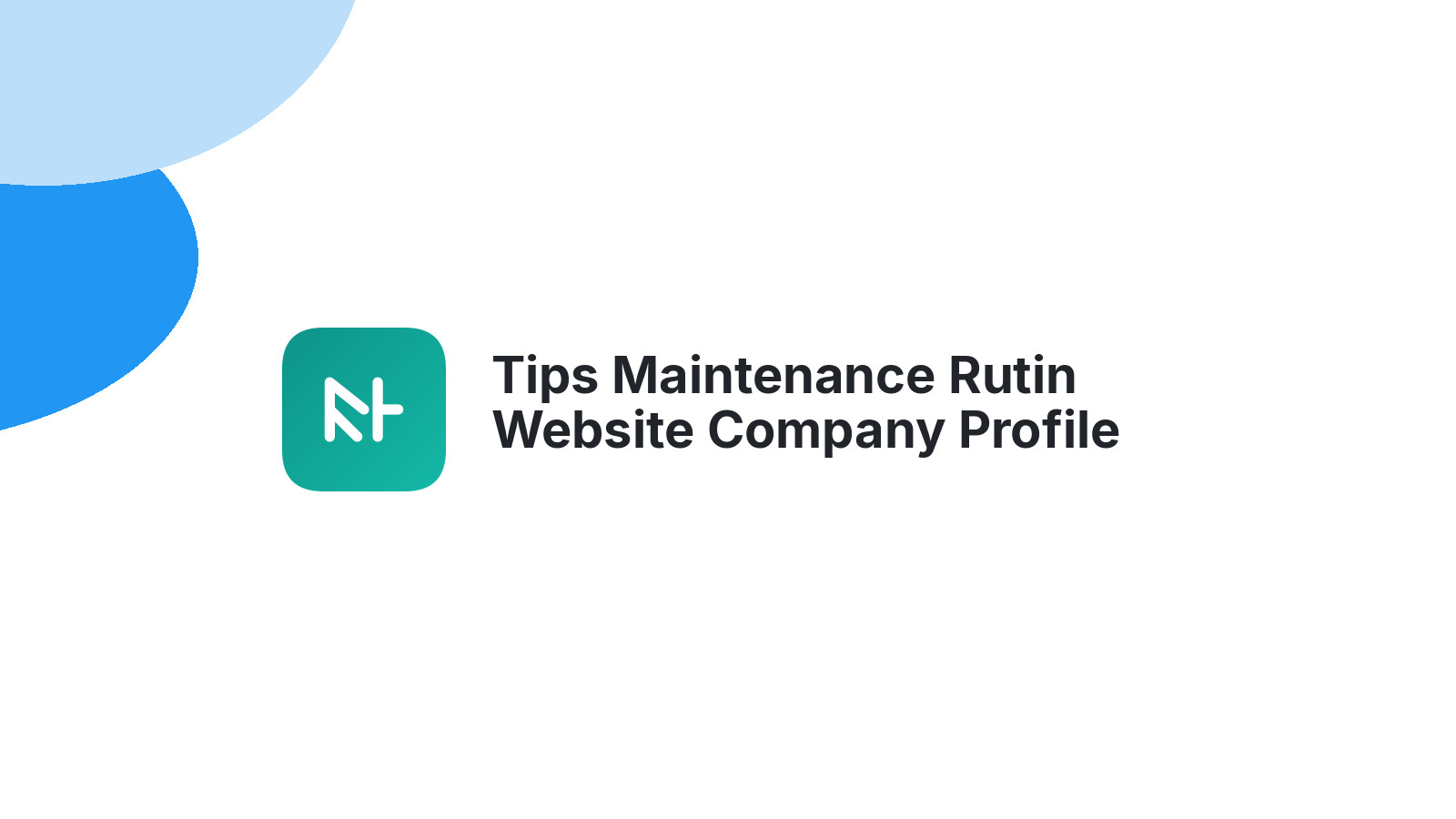 Tips Maintenance Rutin Website Company Profile