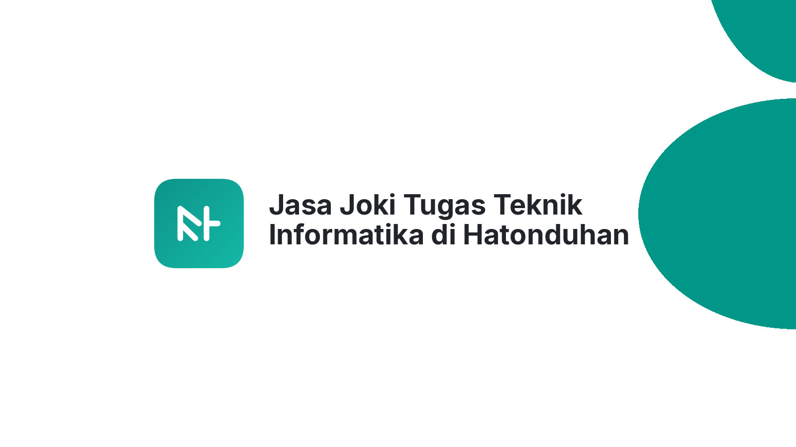 Jasa Joki Tugas Teknik Informatika di Hatonduhan