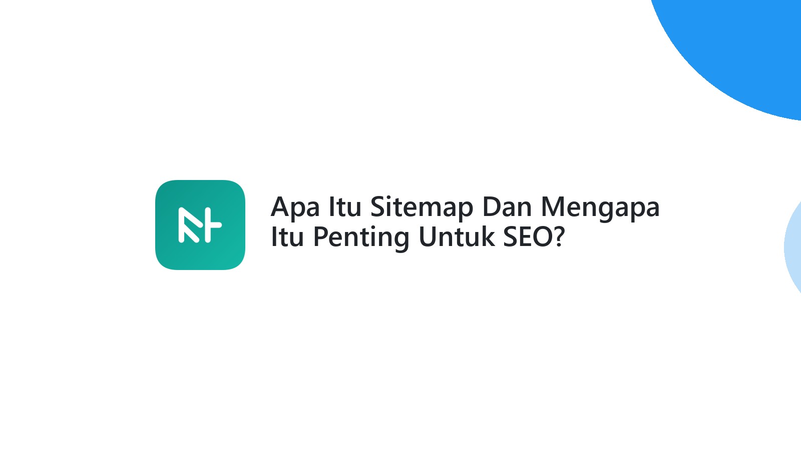 Apa Itu Sitemap Dan Mengapa Itu Penting Untuk SEO?