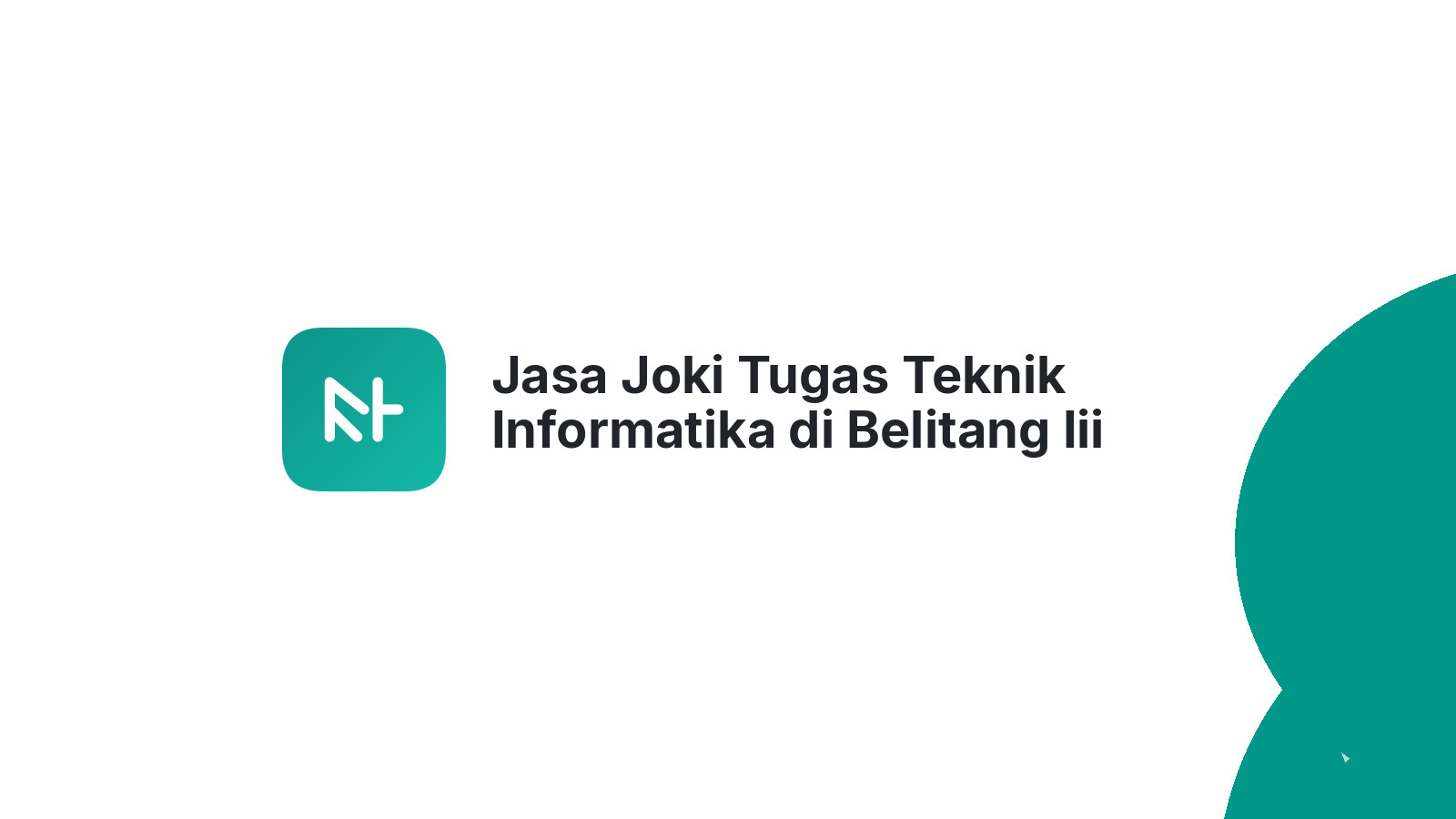 Jasa Joki Tugas Teknik Informatika di Belitang Iii