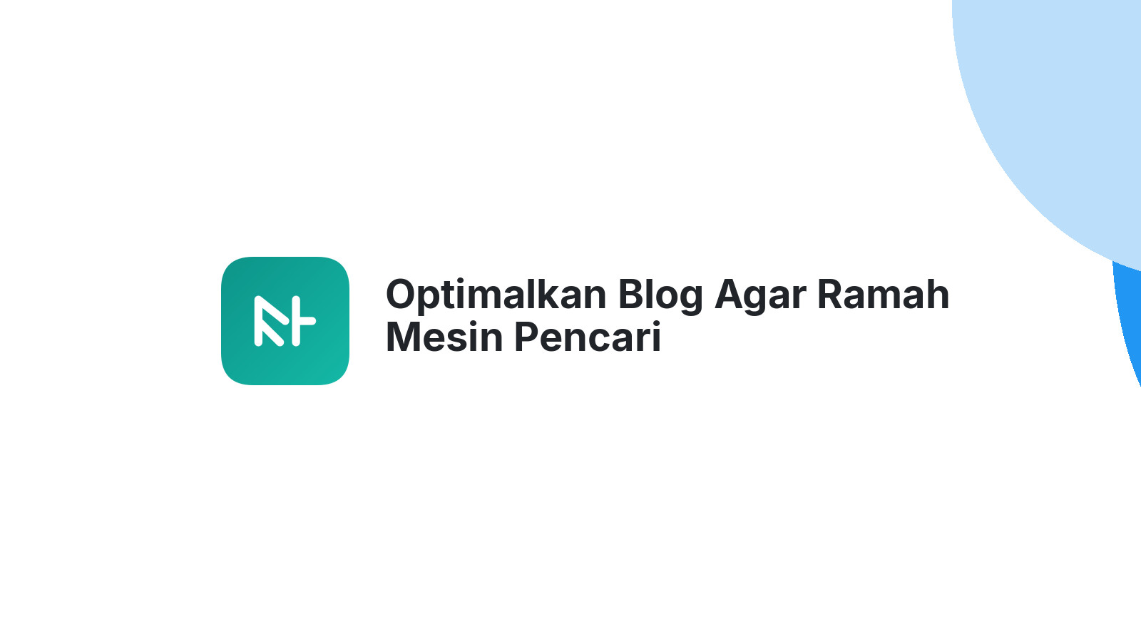 Optimalkan Blog Agar Ramah Mesin Pencari