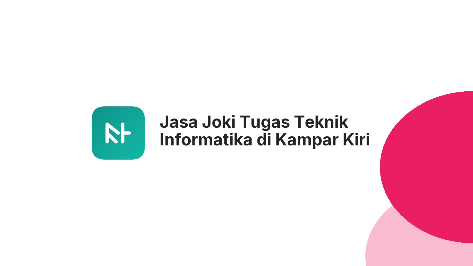 Jasa Joki Tugas Teknik Informatika di Kampar Kiri Hulu
