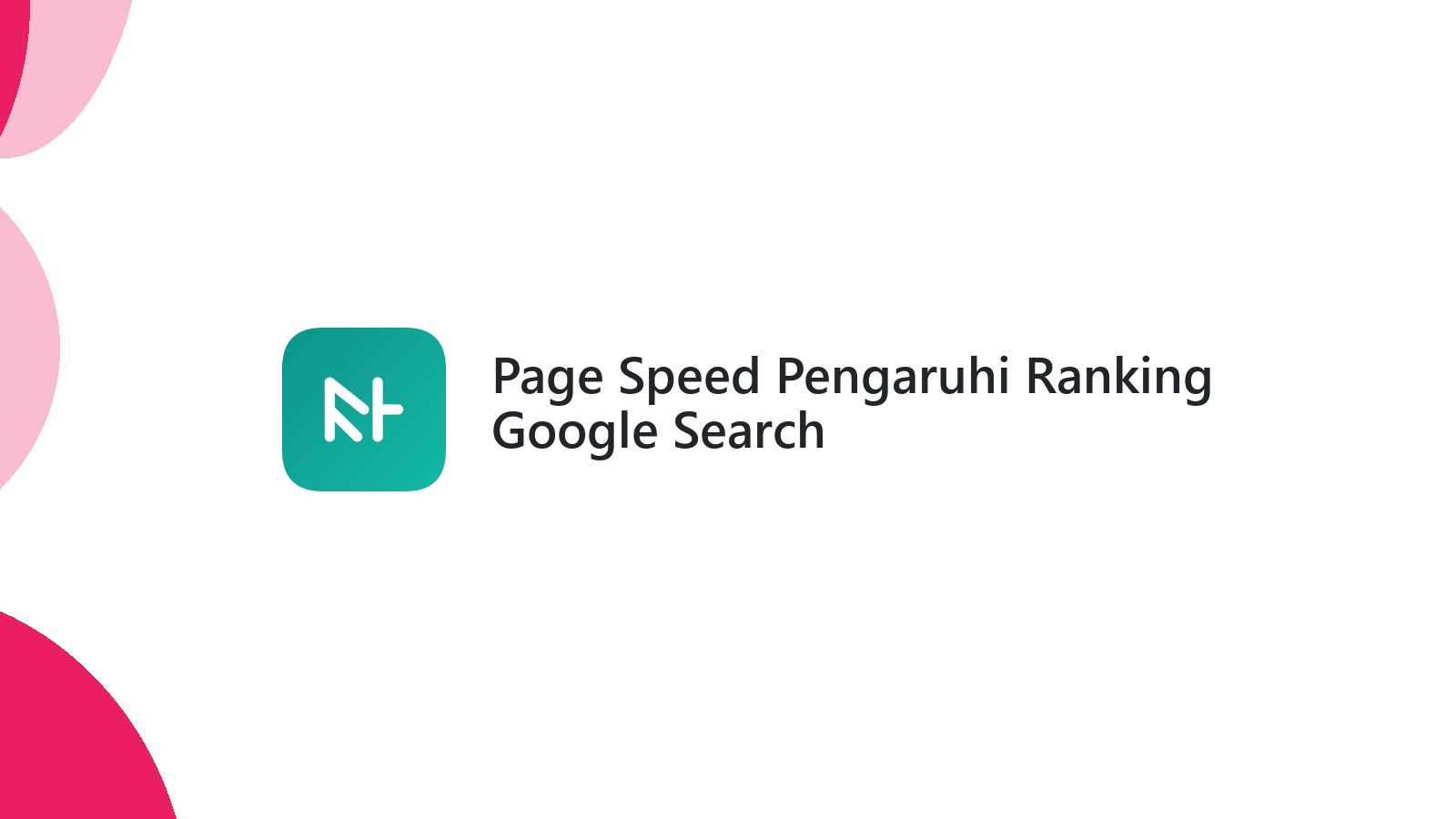 Page Speed Pengaruhi Ranking Google Search