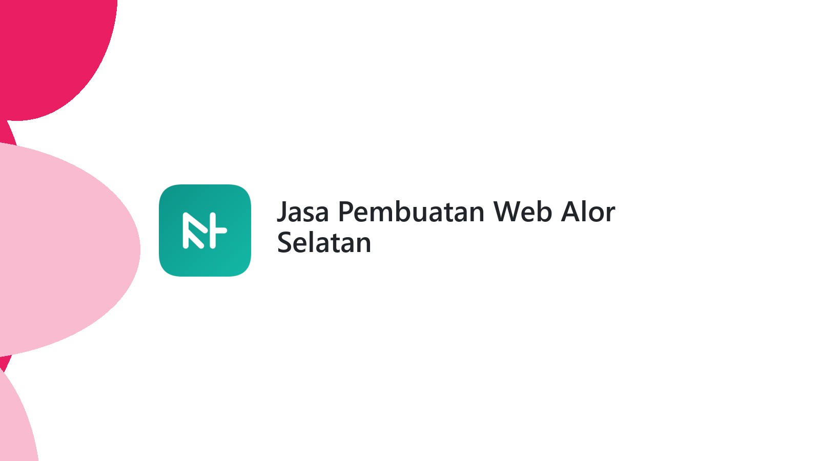Jasa Pembuatan Web Alor Selatan