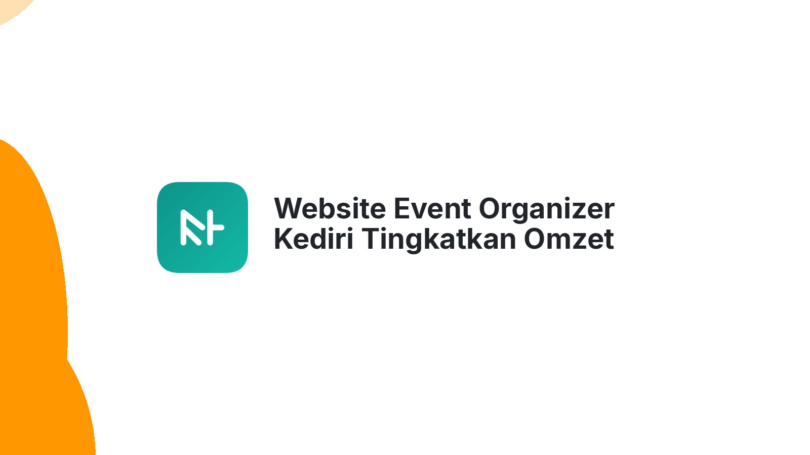 Website Event Organizer Kediri Tingkatkan Omzet Bisnis 2026