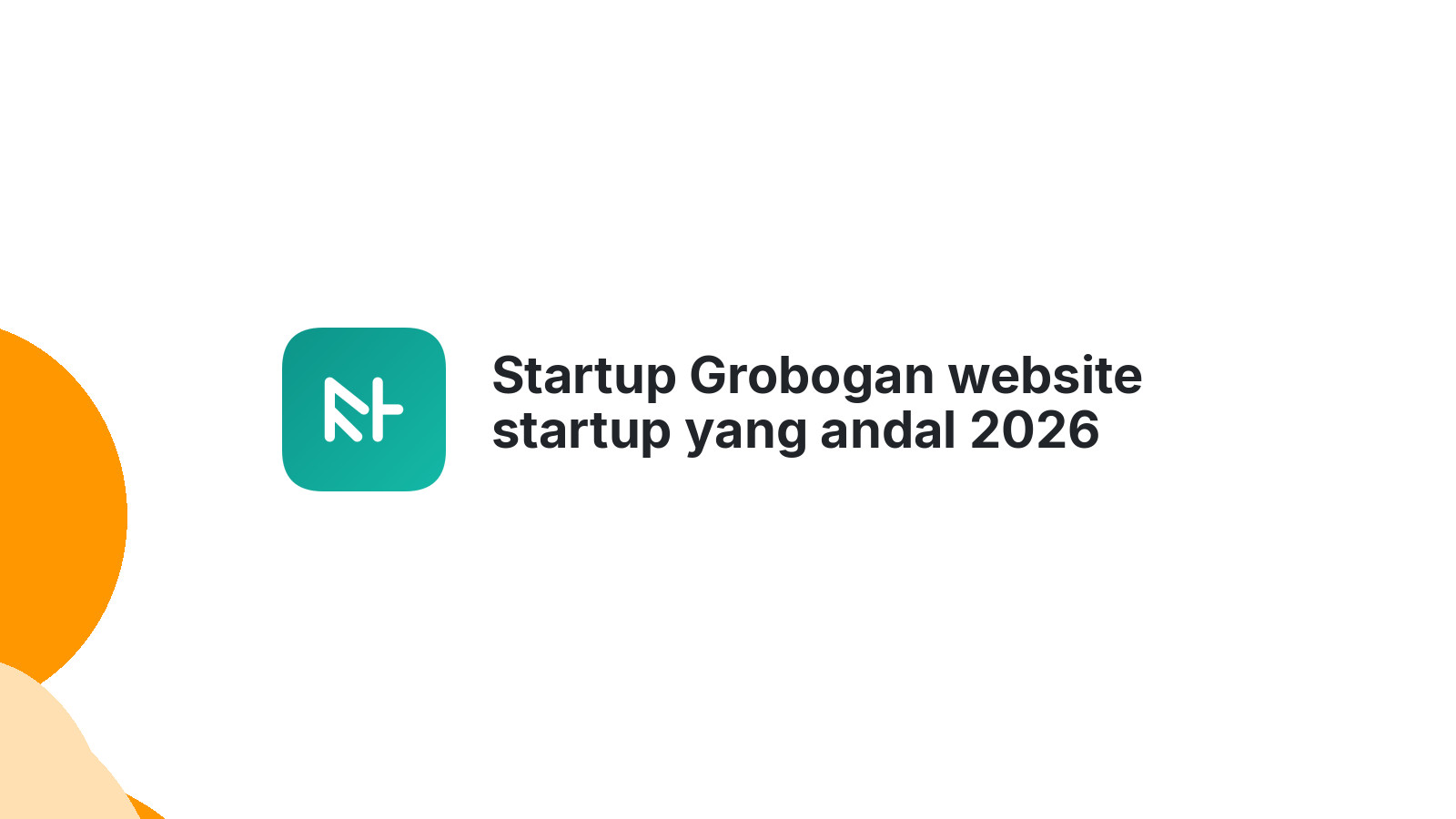 Startup Grobogan website startup yang andal 2026