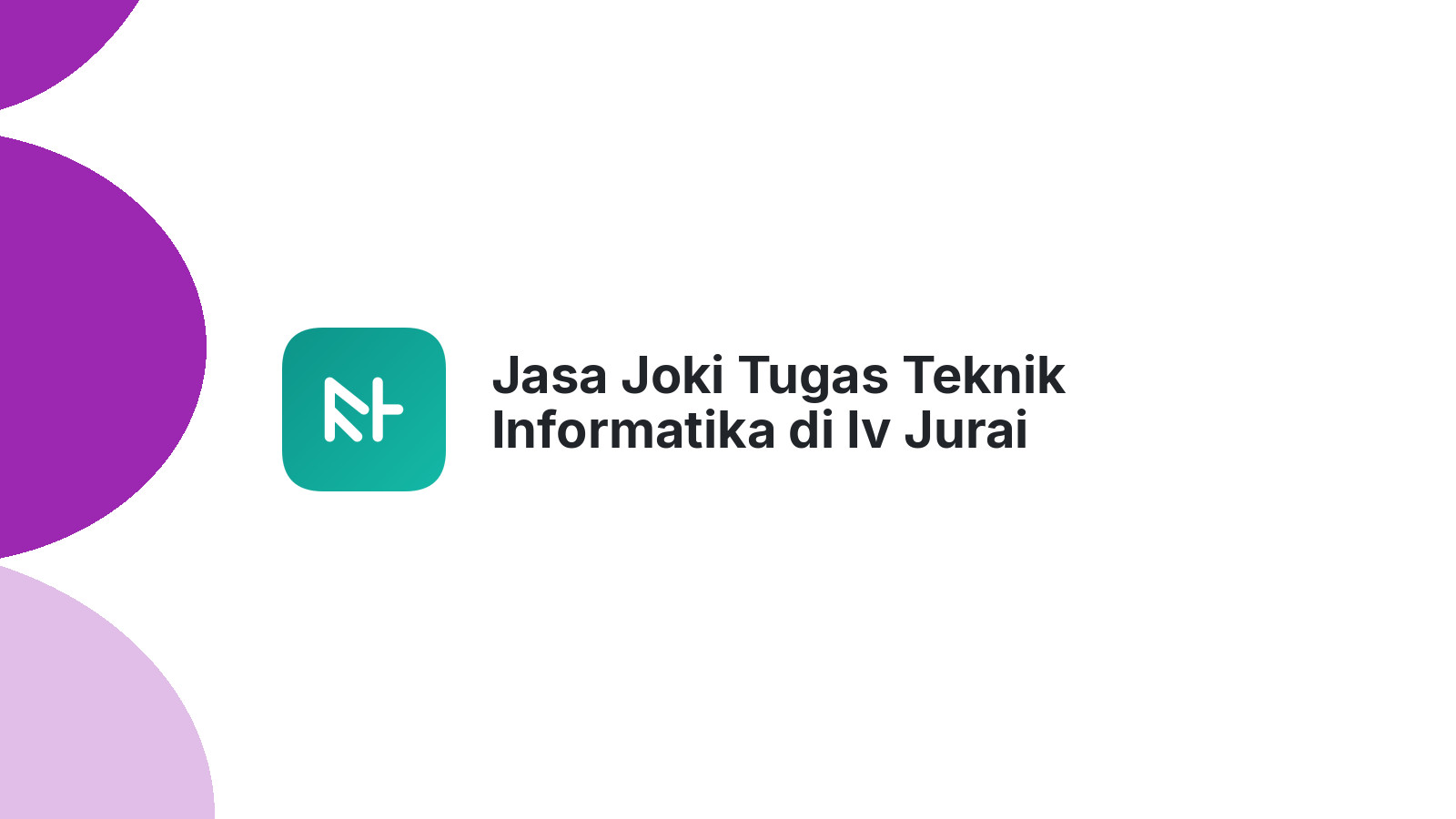 Jasa Joki Tugas Teknik Informatika di Iv Jurai
