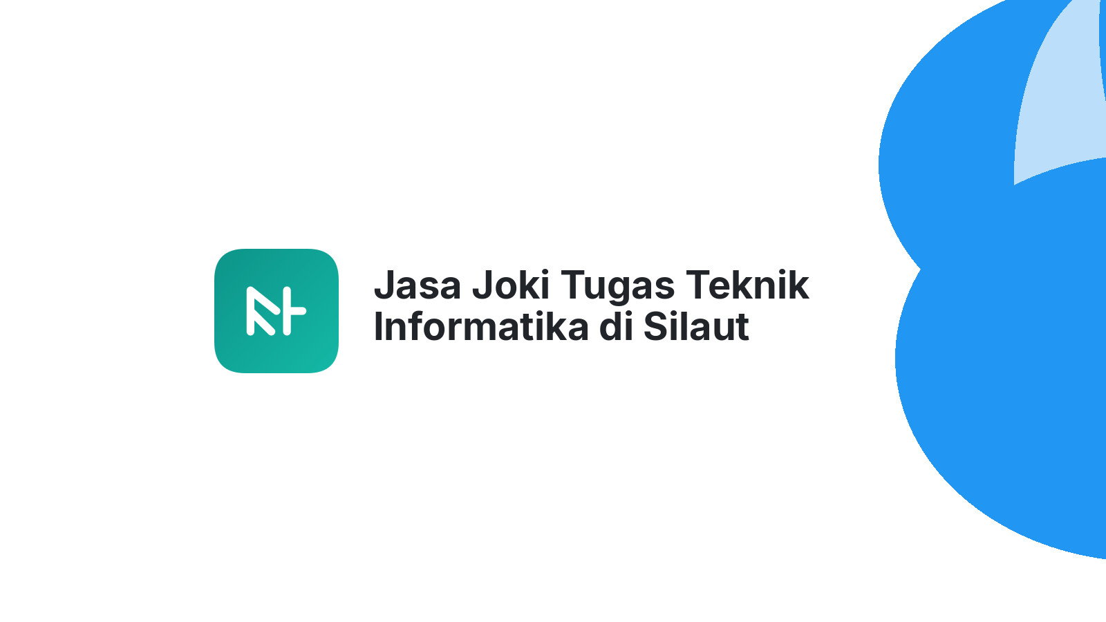Jasa Joki Tugas Teknik Informatika di Silaut