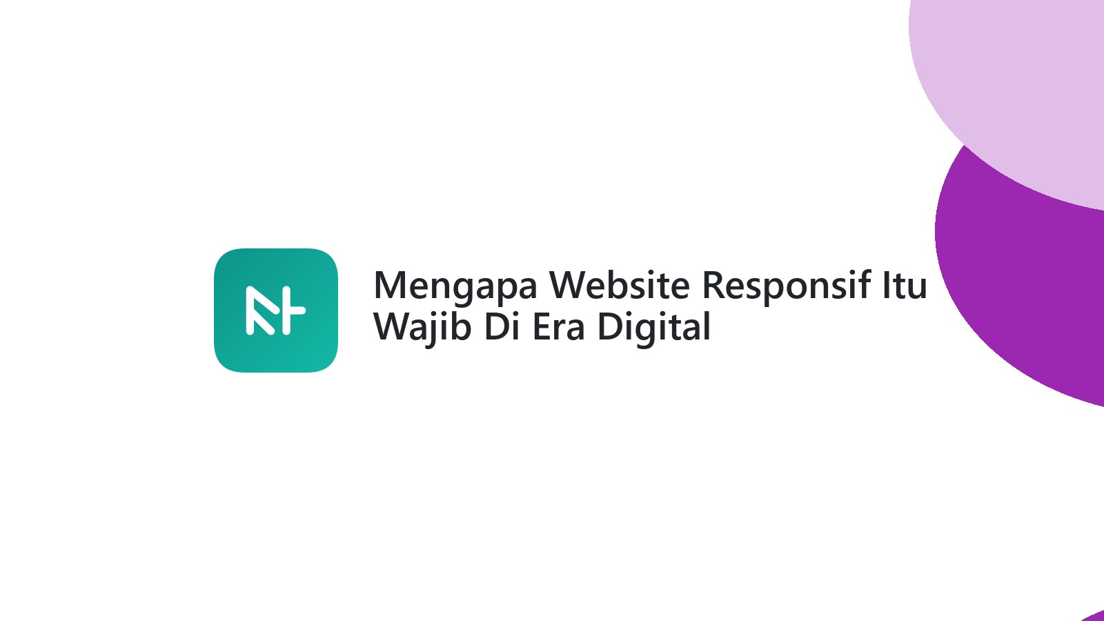 Mengapa Website Responsif Itu Wajib Di Era Digital