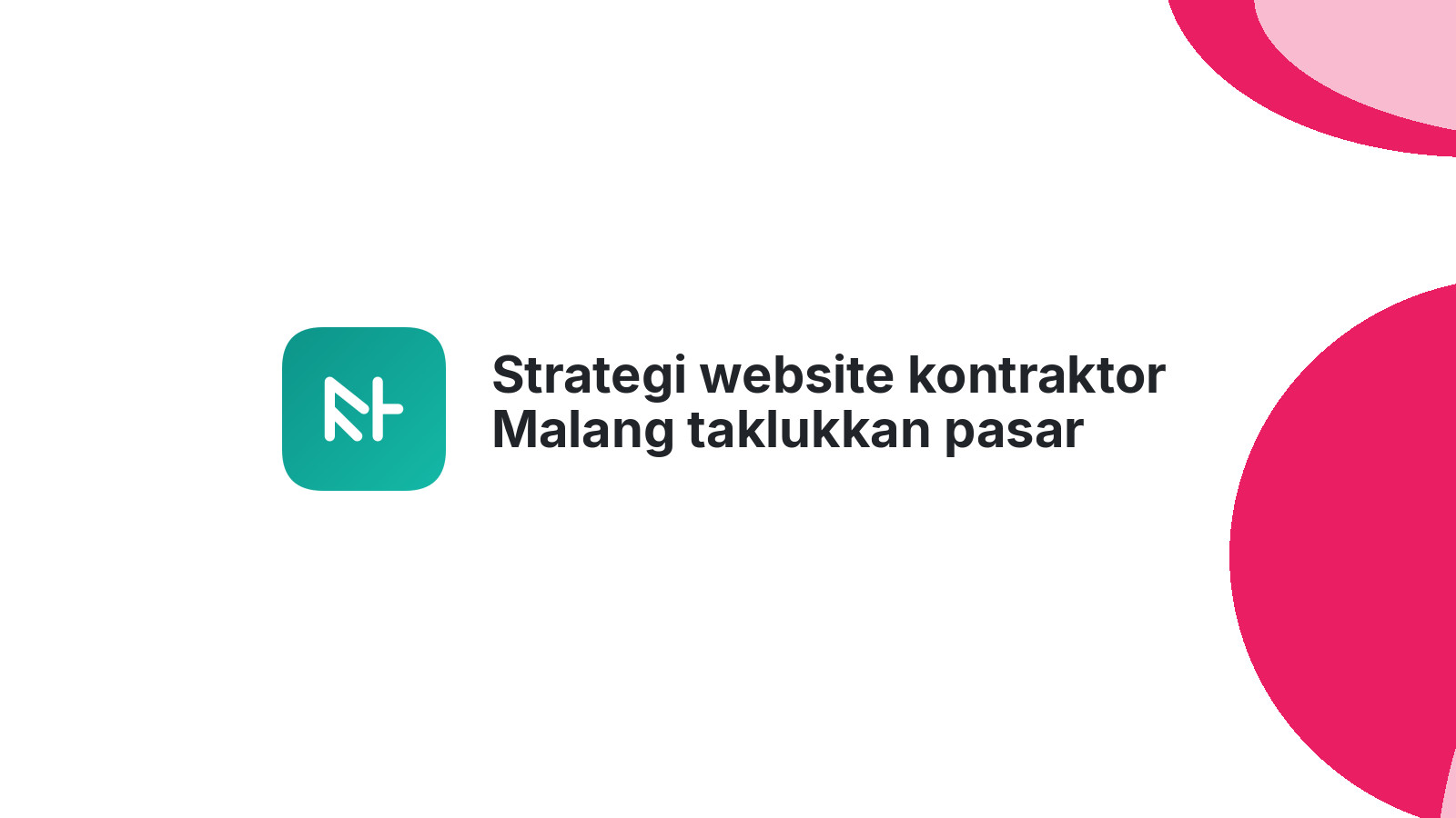 Strategi website kontraktor Malang taklukkan pasar digital 2026