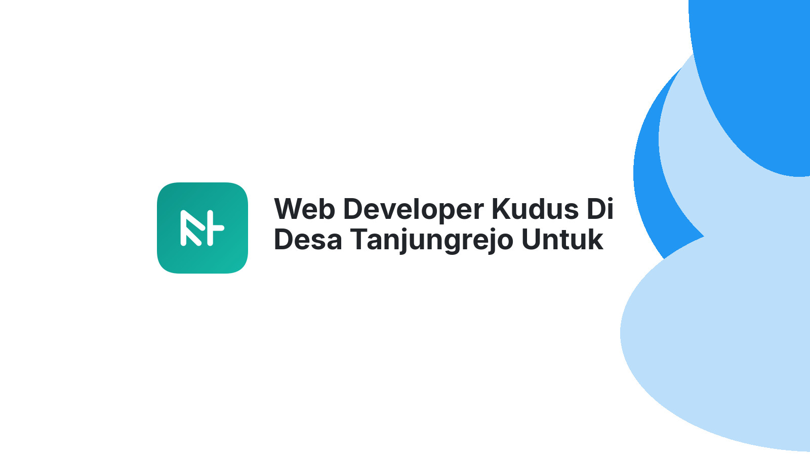 Web Developer Kudus Di Desa Tanjungrejo Untuk Website Bisnis