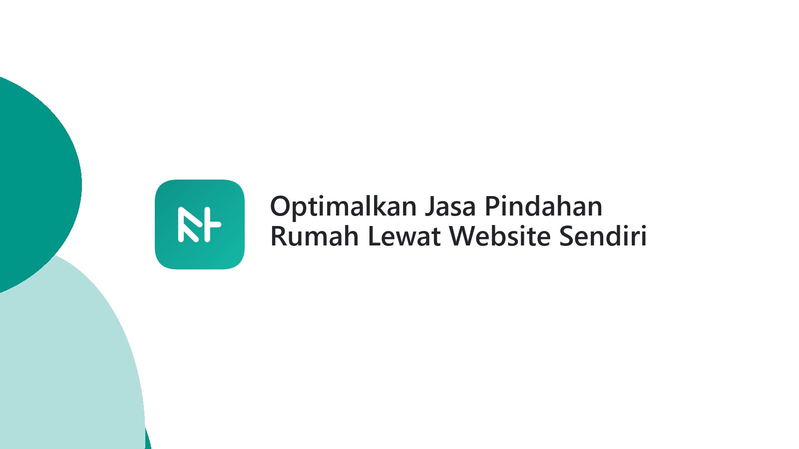 Optimalkan Jasa Pindahan Rumah Lewat Website Sendiri
