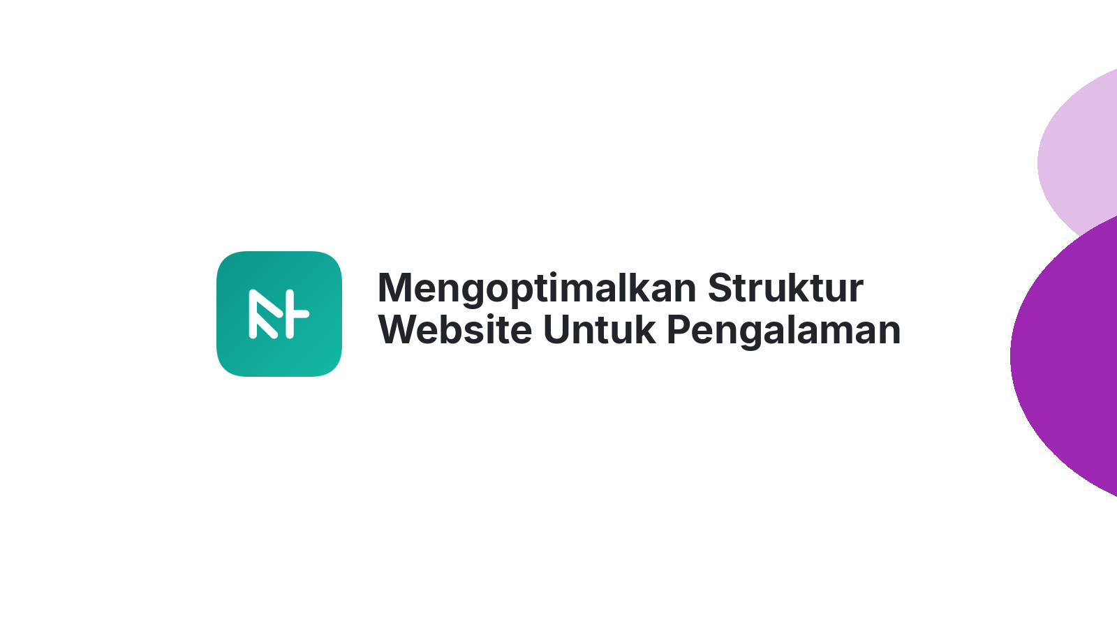 Mengoptimalkan Struktur Website Untuk Pengalaman Pengguna Yang Lebih Baik
