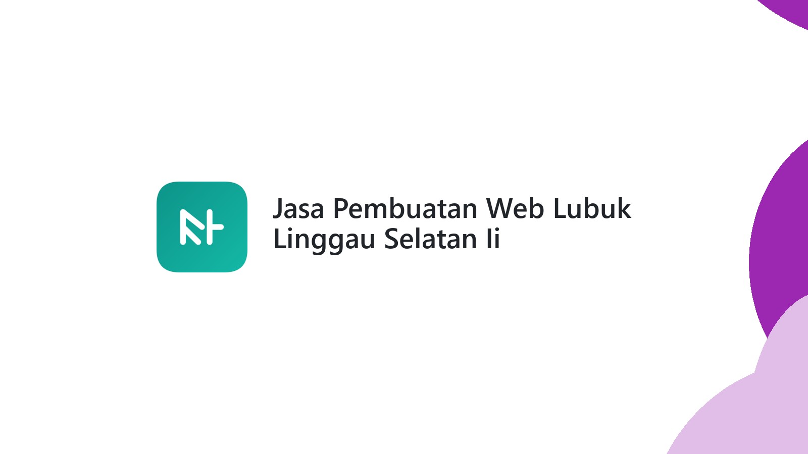 Jasa Pembuatan Web Lubuk Linggau Selatan Ii