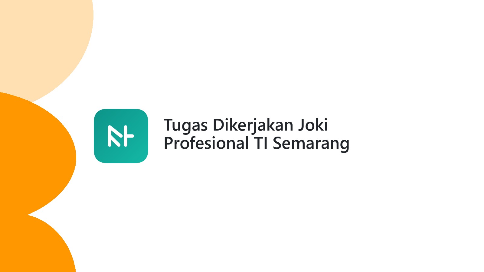 Tugas Dikerjakan Joki Profesional TI Semarang