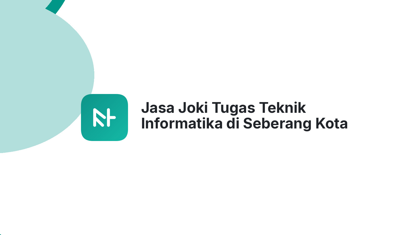 Jasa Joki Tugas Teknik Informatika di Seberang Kota
