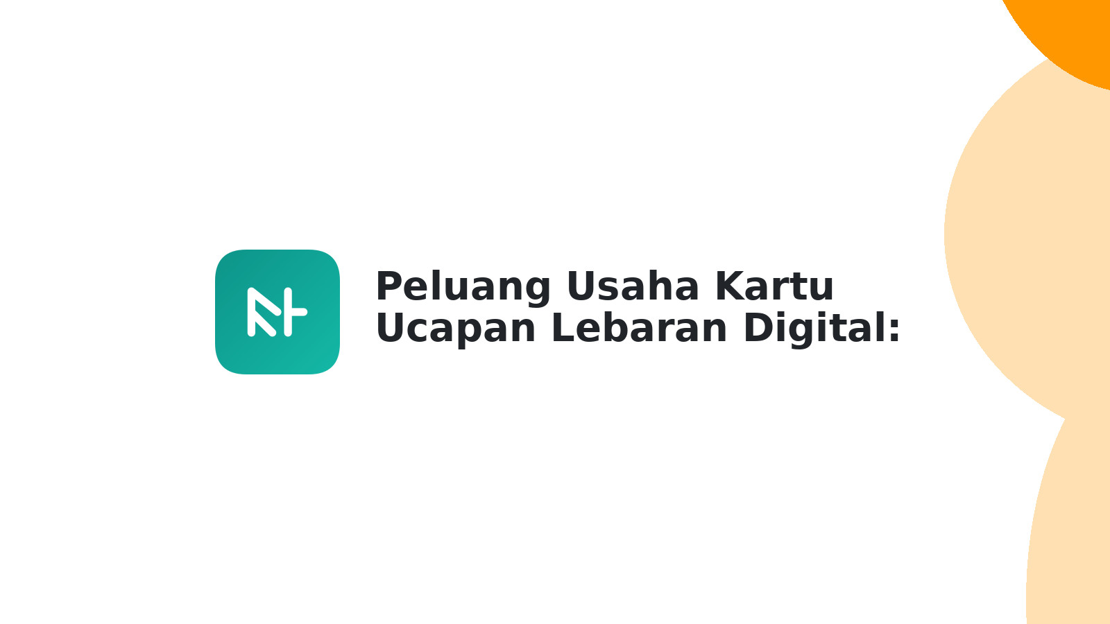 Peluang Usaha Kartu Ucapan Lebaran Digital: Panduan Lengkap