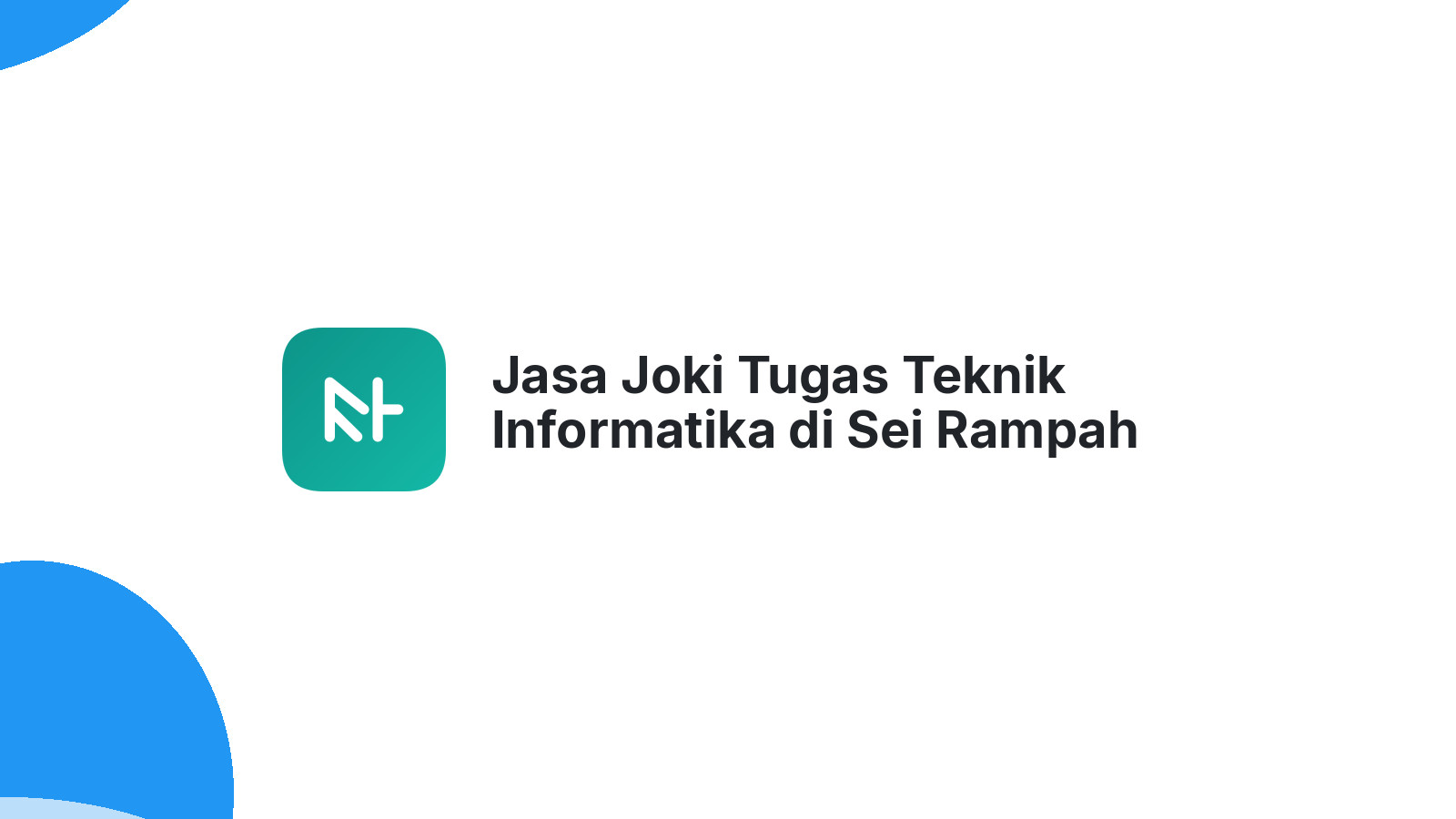 Jasa Joki Tugas Teknik Informatika di Sei Rampah
