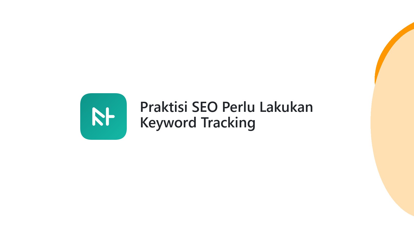 Praktisi SEO Perlu Lakukan Keyword Tracking