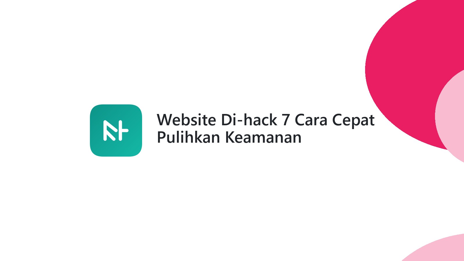 Website Di-hack 7 Cara Cepat Pulihkan Keamanan
