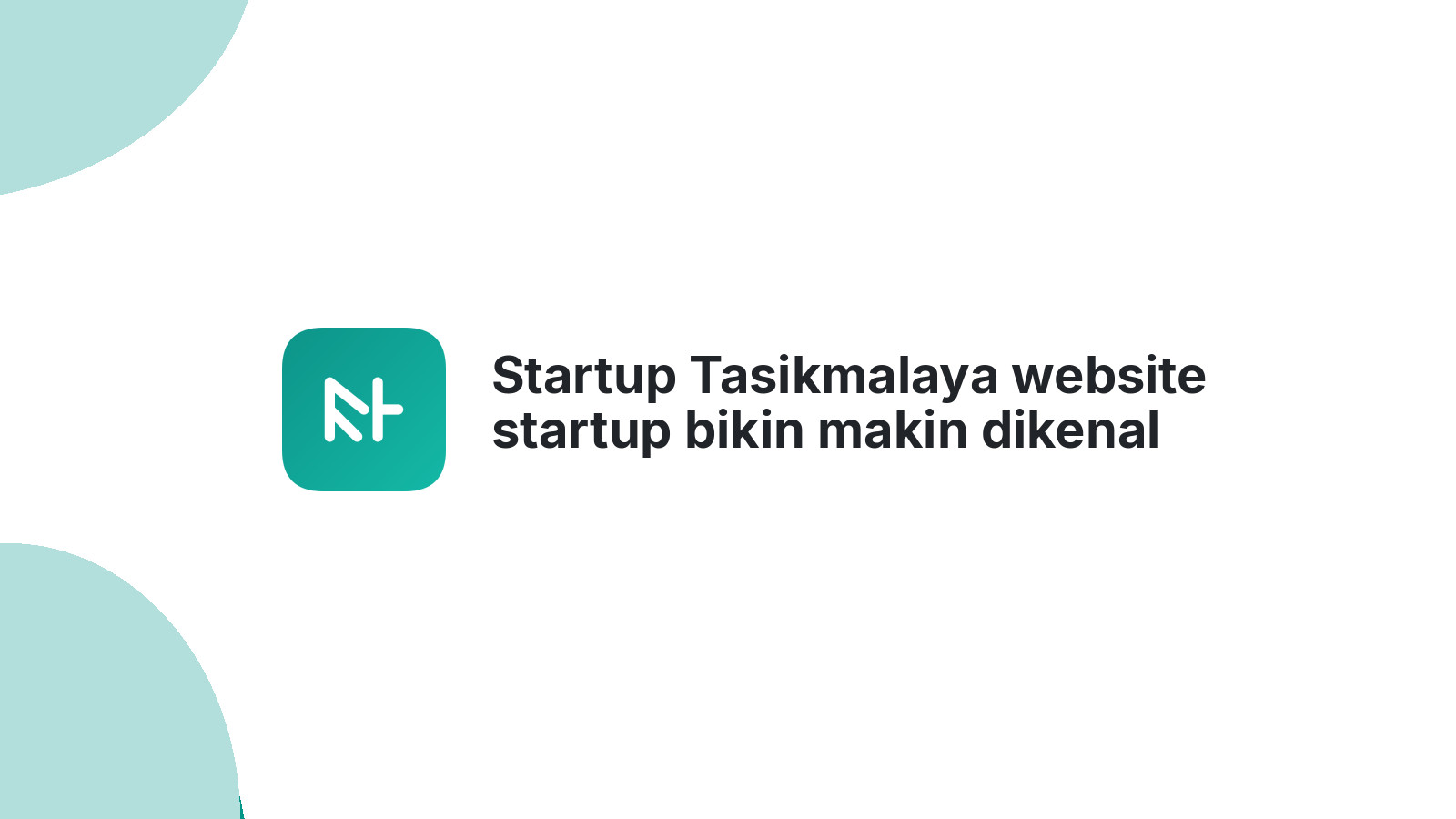 Startup Tasikmalaya website startup bikin makin dikenal 2026