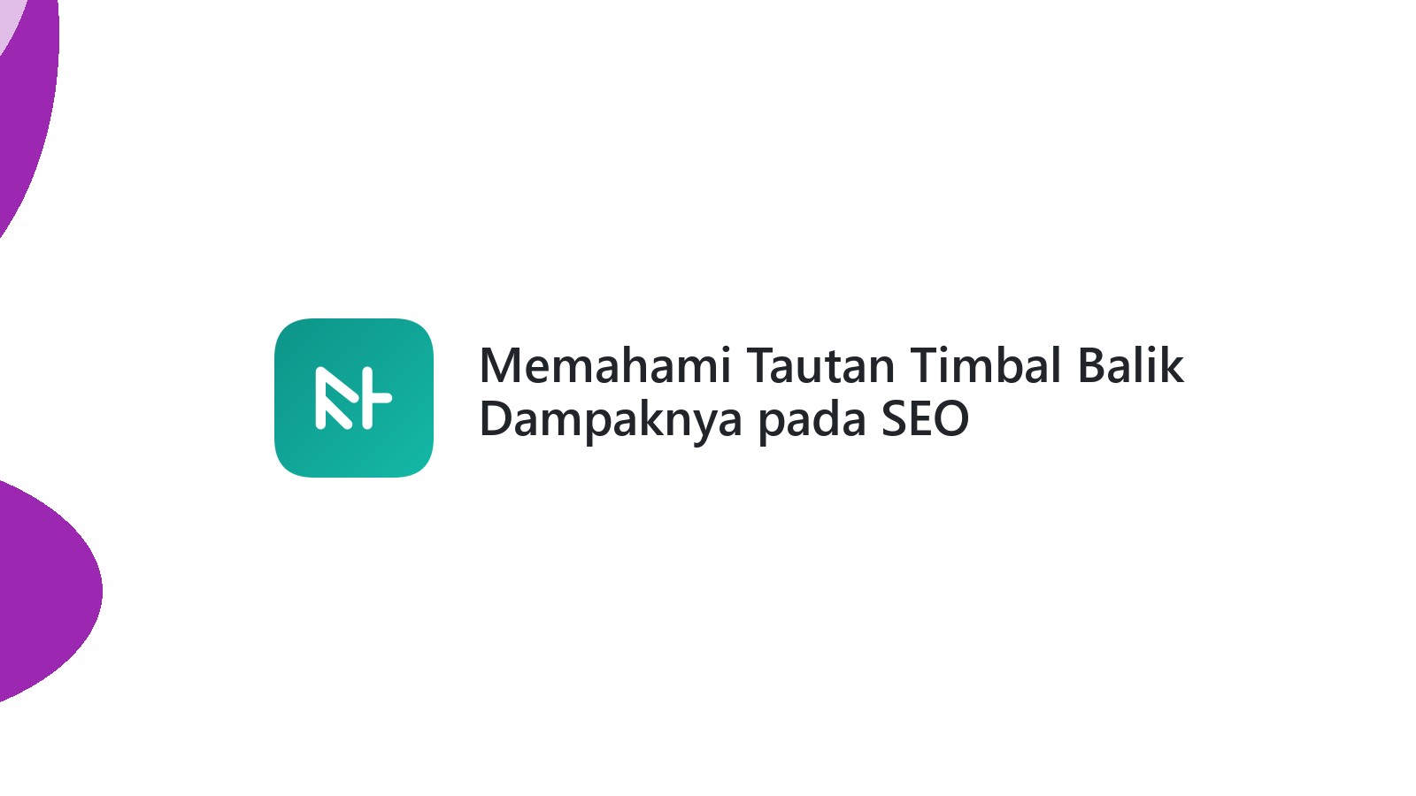 Memahami Tautan Timbal Balik Dampaknya pada SEO