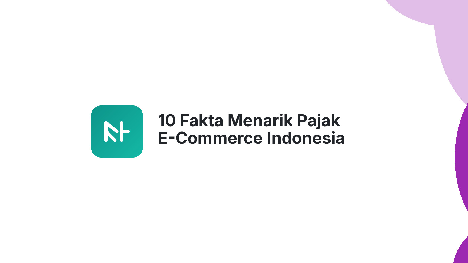 10 Fakta Menarik Pajak E-Commerce Indonesia