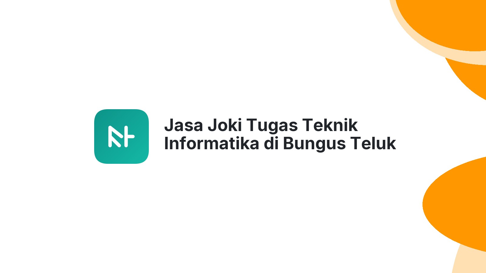 Jasa Joki Tugas Teknik Informatika di Bungus Teluk Kabung