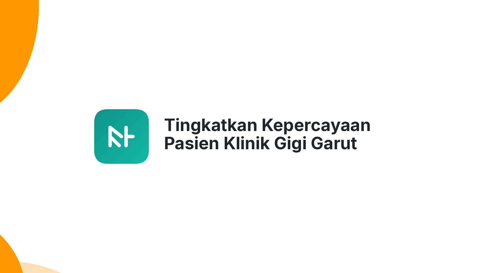 Tingkatkan Kepercayaan Pasien Klinik Gigi Garut Lewat Desain Website Profesional