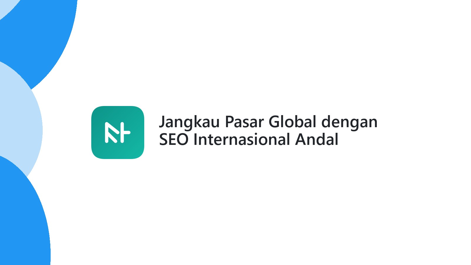 Jangkau Pasar Global dengan SEO Internasional Andal