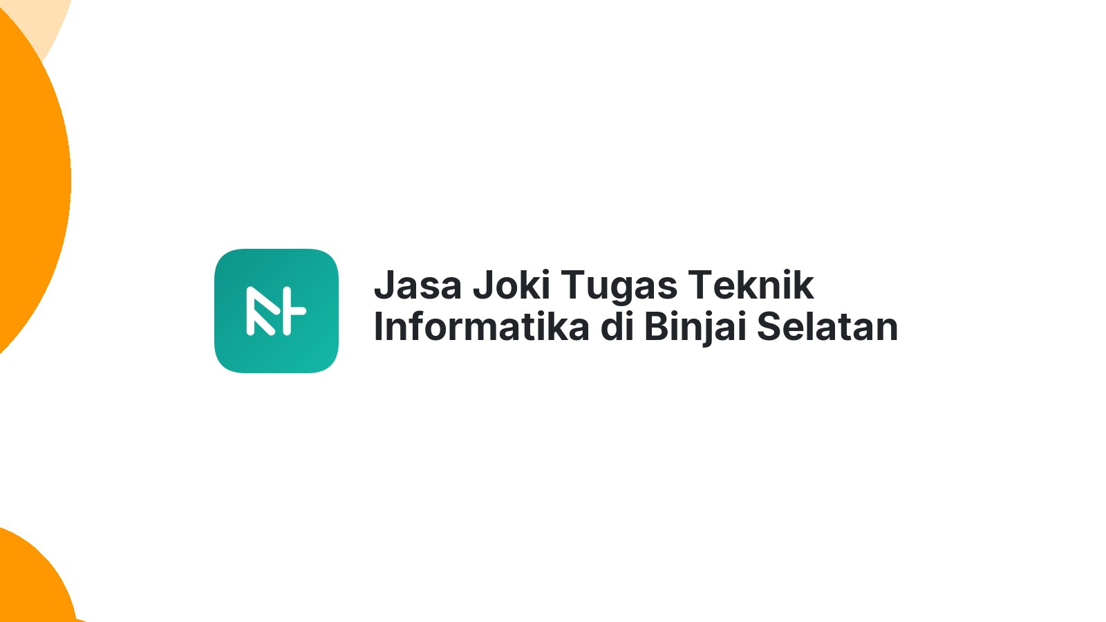 Jasa Joki Tugas Teknik Informatika di Binjai Selatan