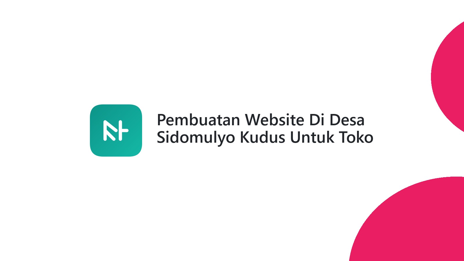 Pembuatan Website Di Desa Sidomulyo Kudus Untuk Toko Online
