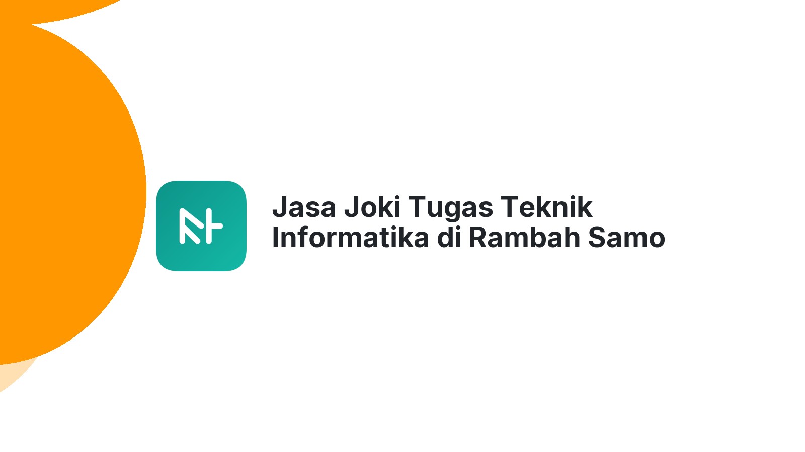 Jasa Joki Tugas Teknik Informatika di Rambah Samo