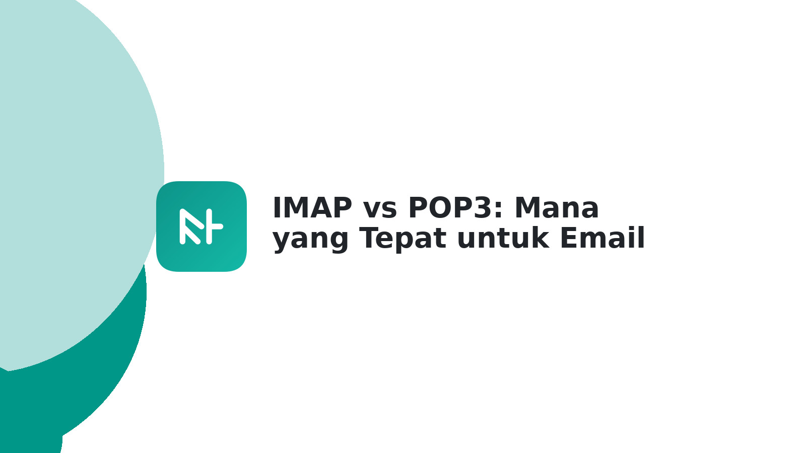 IMAP vs POP3: Mana yang Tepat untuk Email Anda?