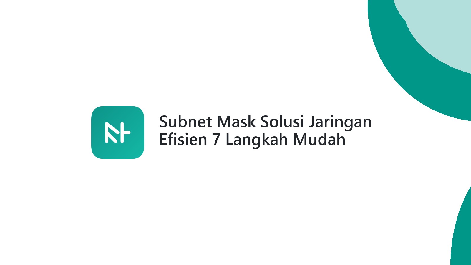 Subnet Mask Solusi Jaringan Efisien 7 Langkah Mudah