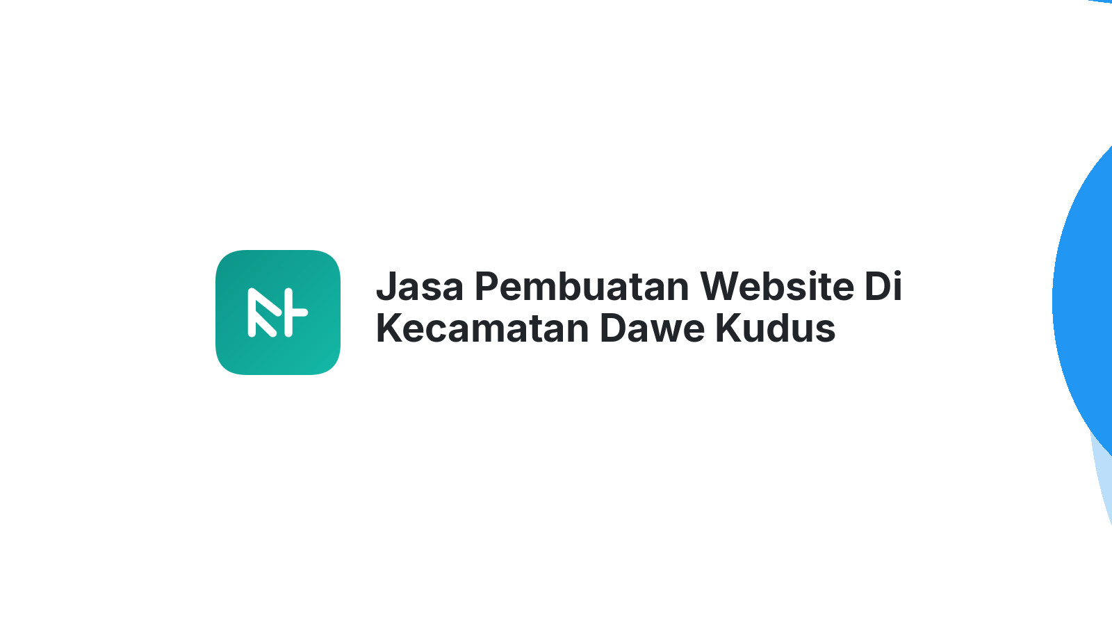 Jasa Pembuatan Website Di Kecamatan Dawe Kudus Untuk Bisnis UMKM
