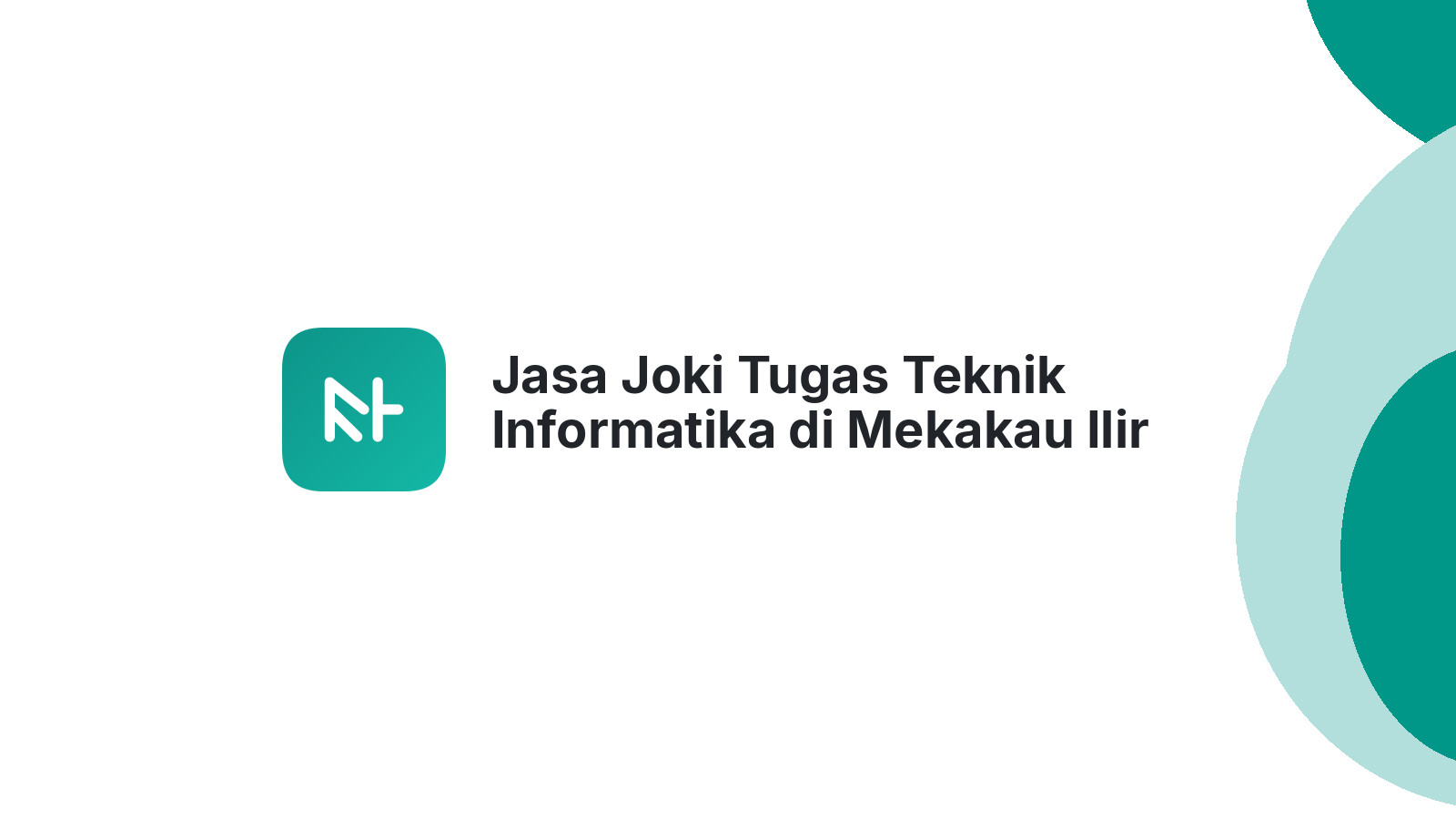 Jasa Joki Tugas Teknik Informatika di Mekakau Ilir