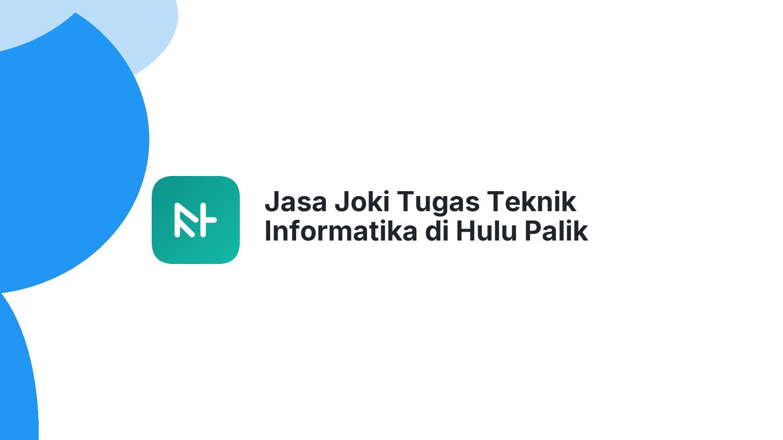 Jasa Joki Tugas Teknik Informatika di Hulu Palik