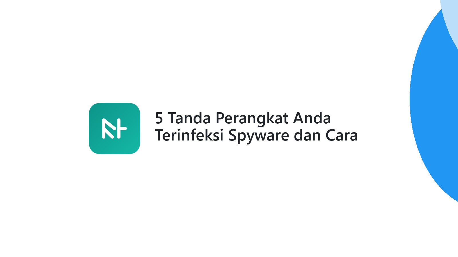 5 Tanda Perangkat Anda Terinfeksi Spyware dan Cara Mengatasinya