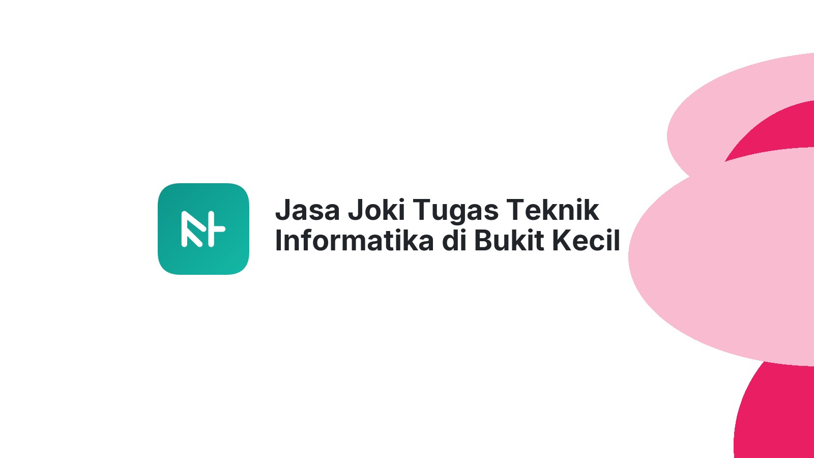 Jasa Joki Tugas Teknik Informatika di Bukit Kecil