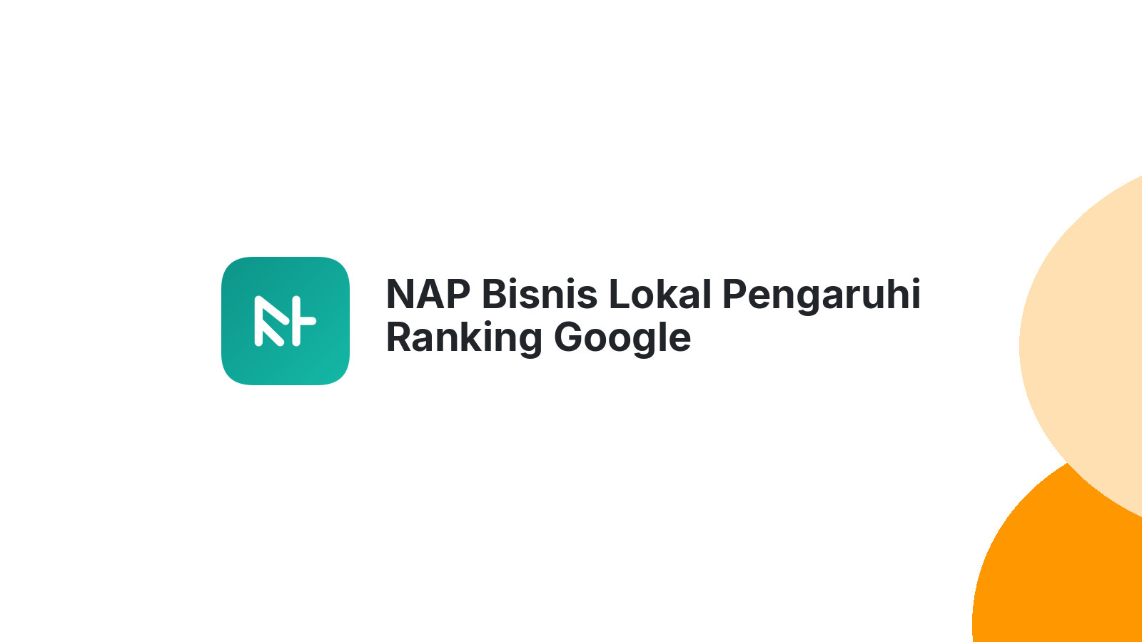 NAP Bisnis Lokal Pengaruhi Ranking Google