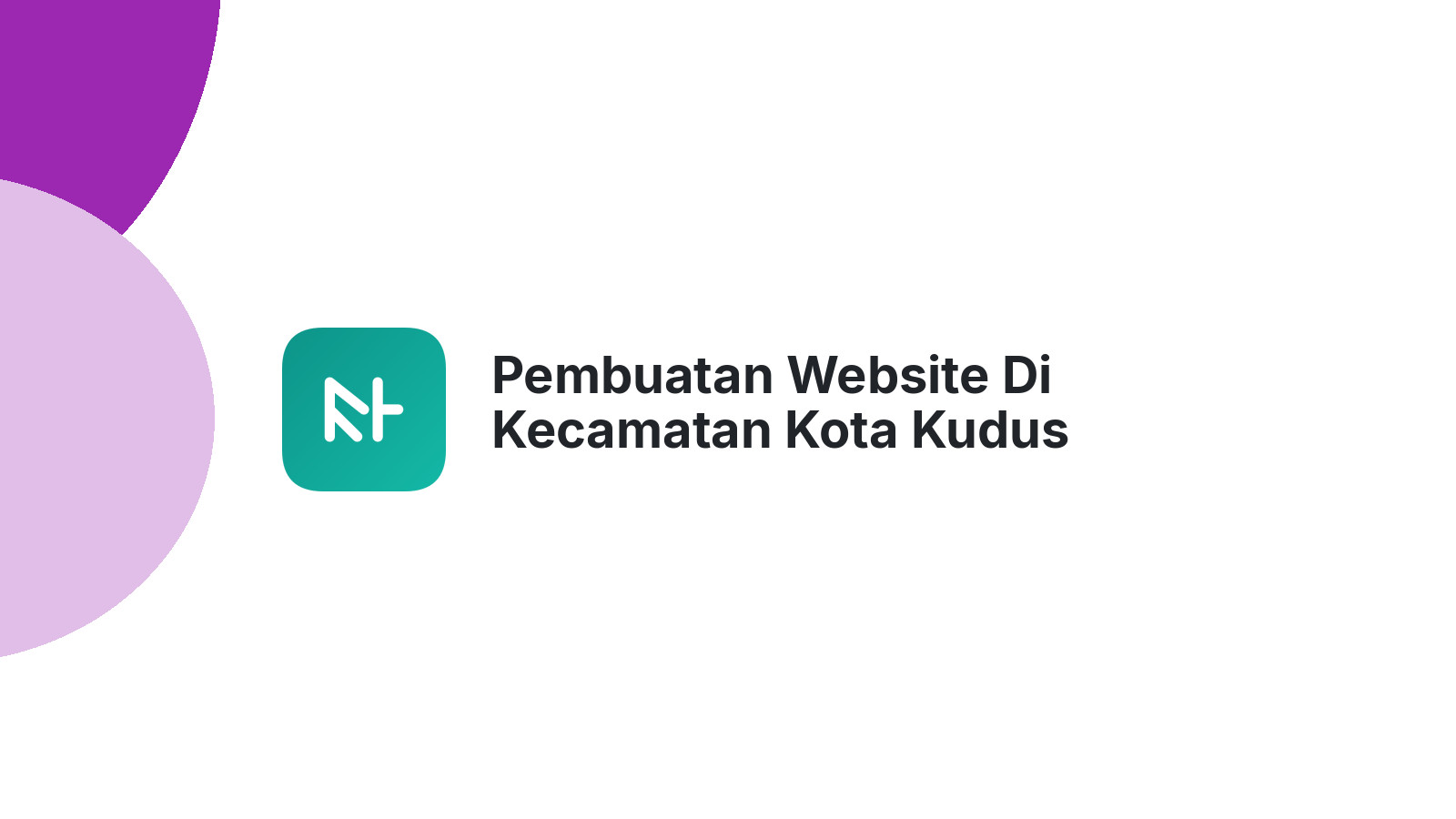Pembuatan Website Di Kecamatan Kota Kudus Untuk Bisnis Online