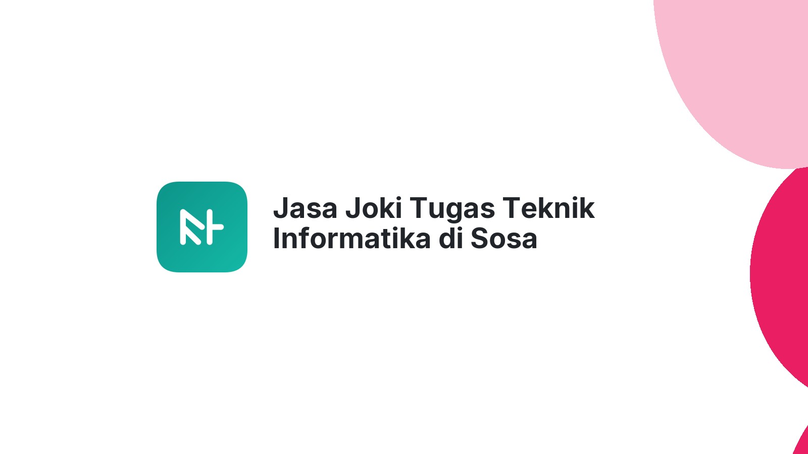 Jasa Joki Tugas Teknik Informatika di Sosa